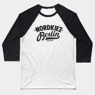 Nordkiez Flair - Friedrichshains Seele in Berlin Baseball T-Shirt